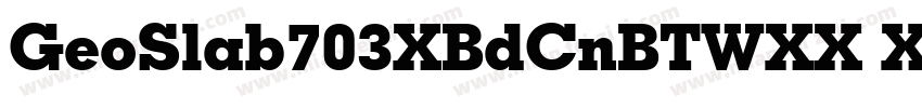GeoSlab703XBdCnBTWXX XBold字体转换